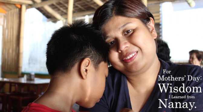 For Mothers' Day: Wisdom of Nanay